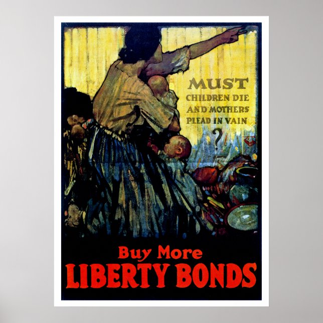 Must Children Die ~ Buy More Liberty Bonds Poster (Front)