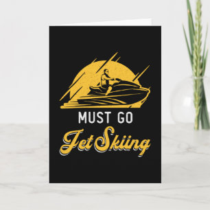 Must Go Jet Skiing Jet Ski Water Sports Jetski Card
