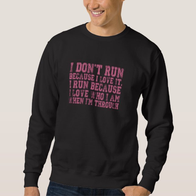 Must Have For Runners Why I Run Pul Sweatshirt (Front)
