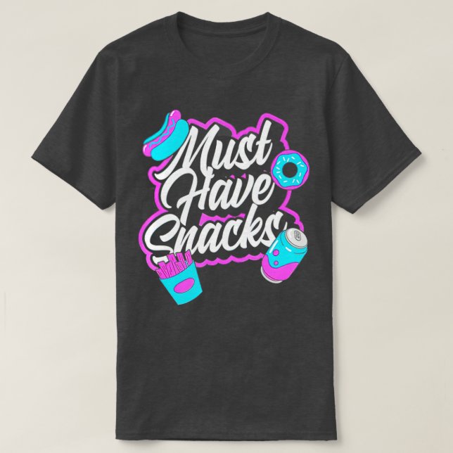 Must Have Snacks Food Tee JSTU Funny (Design Front)