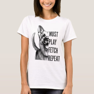 Must Play Fetch Repeat – Dog Lover Design T-Shirt