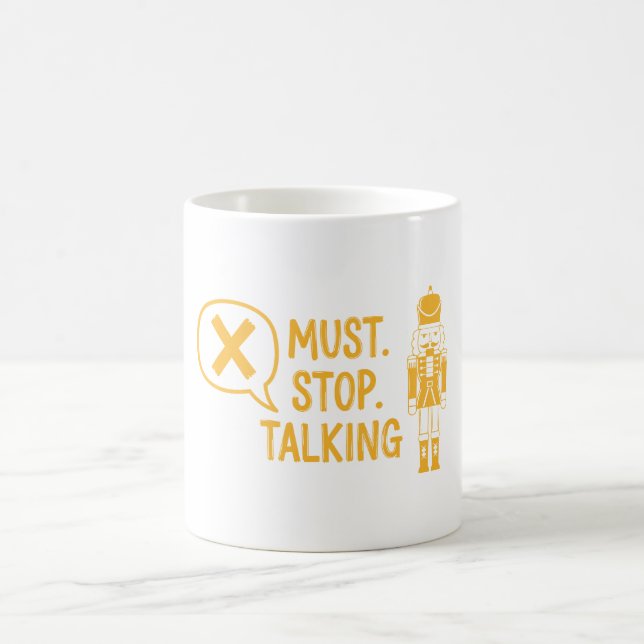 Must Stop Talking Coffee Mug (Center)