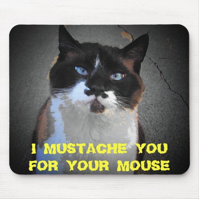 MUSTACHE CAT wants your mouse Pad (Front)