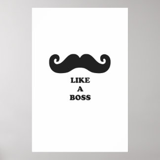 Mustache like a boss poster