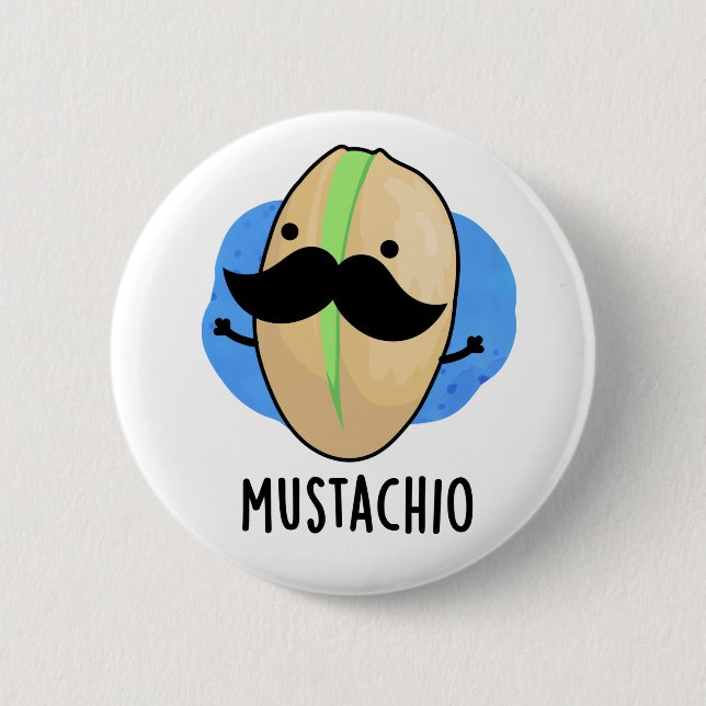 Mustachio Funny Pistachio Mustache Pun  6 Cm Round Badge (Front)