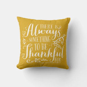 Mustard Yellow Always Thankful Quote Thanksgiving Cushion