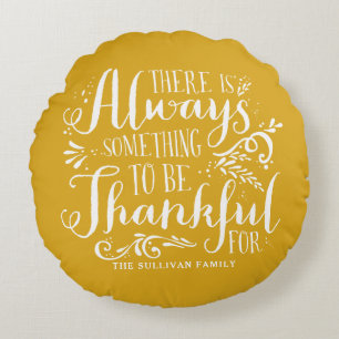 Mustard Yellow Always Thankful Quote Thanksgiving Round Cushion