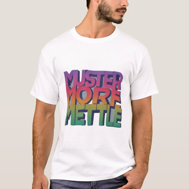 Muster more mettle T-Shirt (Front)