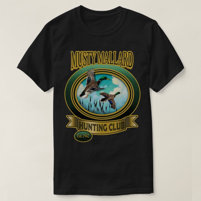 Musty Mallard Hunt Club T-Shirt (Design Front)