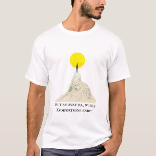 Mut & Wachstum – Inspirierende deutsche Zitat-T-Sh T-Shirt