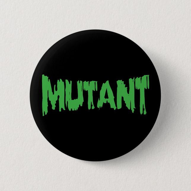 MUTANT 6 CM ROUND BADGE (Front)