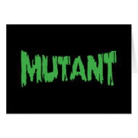 MUTANT GREETING CARD