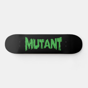 MUTANT SKATEBOARD