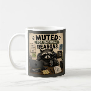 Muted For Emotional Reasons Funny Office Racoon Coffee Mug