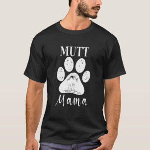 Mutt Mama Dog Paw Mum 1 T-Shirt