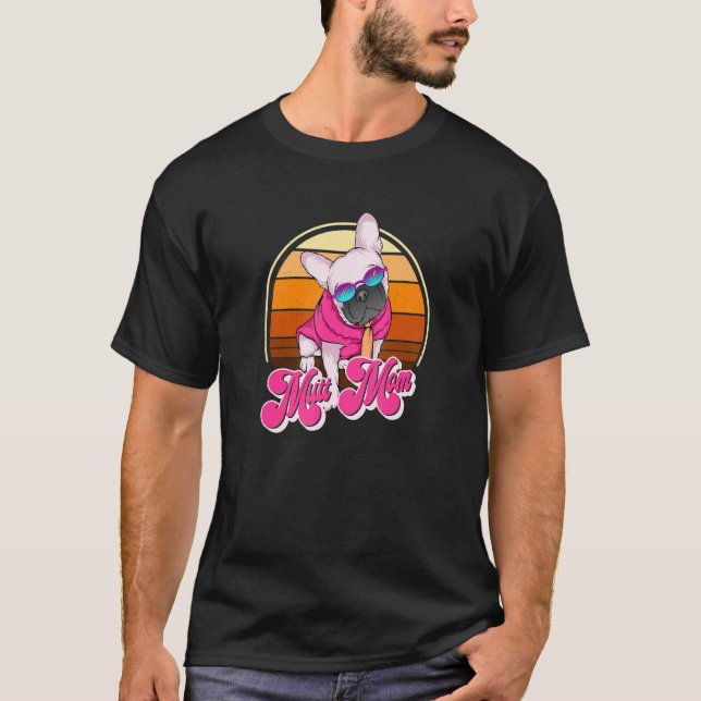 Mutt Mum  Fun Dog  8 T-Shirt (Front)