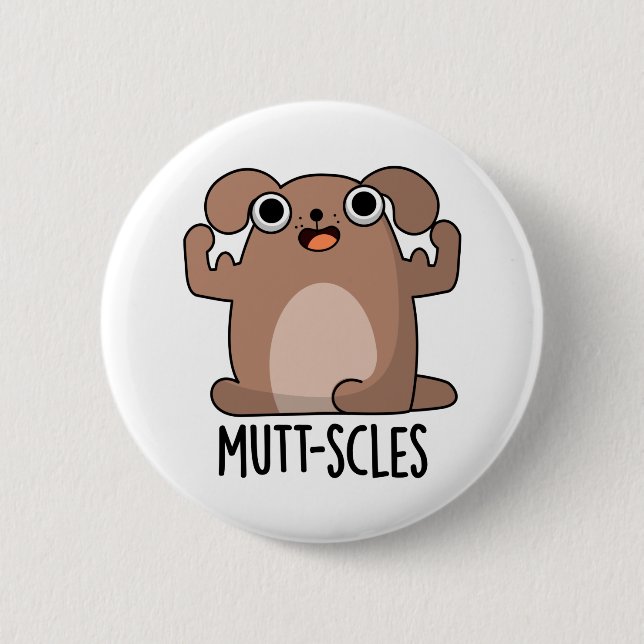 Mutt-scles Funny Animal Dog Pun 6 Cm Round Badge (Front)