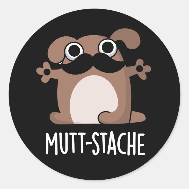 Mutt-stache Funny Dog Moustache Pun Dark BG Classic Round Sticker (Front)