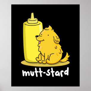 Mutt-stard Funny Doggy Mustard Pun Dark BG Poster