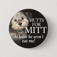 Mutts for Mitt Romney - At least he wont eat me