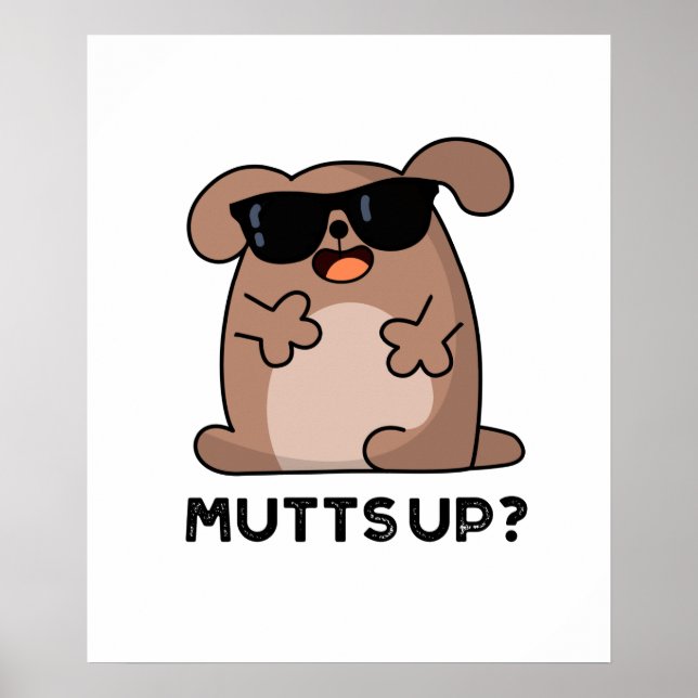 Mutts Up Funny Doggie Pun Poster (Front)