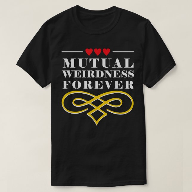 Mutual Weirdness Forever Wedding Nerd Bride and Gr T-Shirt (Design Front)