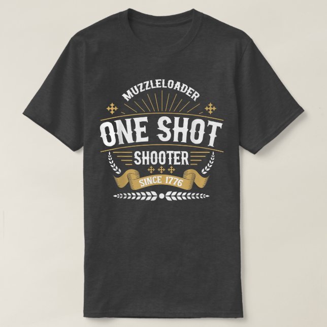 Muzzleloader One Shot Shooter Since 1776 Long Rang T-Shirt (Design Front)