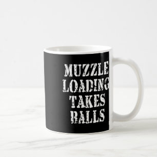 Muzzleloading Black Powder Hunting Funny Hunter Sh Coffee Mug