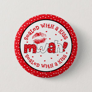 MWAH Sealed With A Kiss Valentine Button