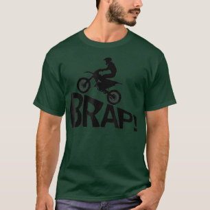 MX Brap Dirt Bike Motocross T-Shirt