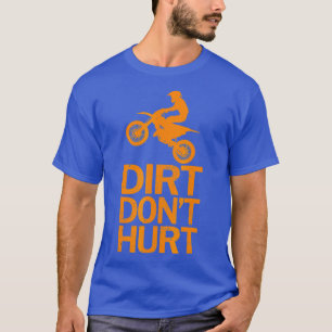 MX Dirt Bike Motocross Rider Dirt Dont Hurt T-Shirt