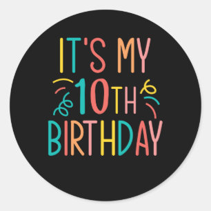 My 10th Birthday   Gift 10 Years Old Classic Round Sticker