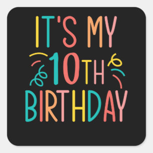 My 10th Birthday   Gift 10 Years Old Square Sticker