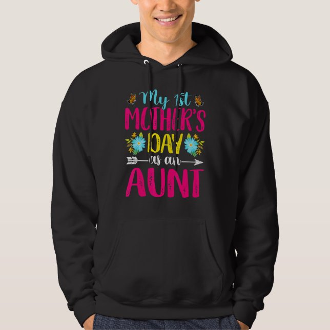 My 1st Mother's Day As An Aunt Funny Mothers Day Hoodie (Front)