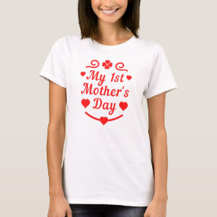 My 1st mother's Day ! T-Shirt