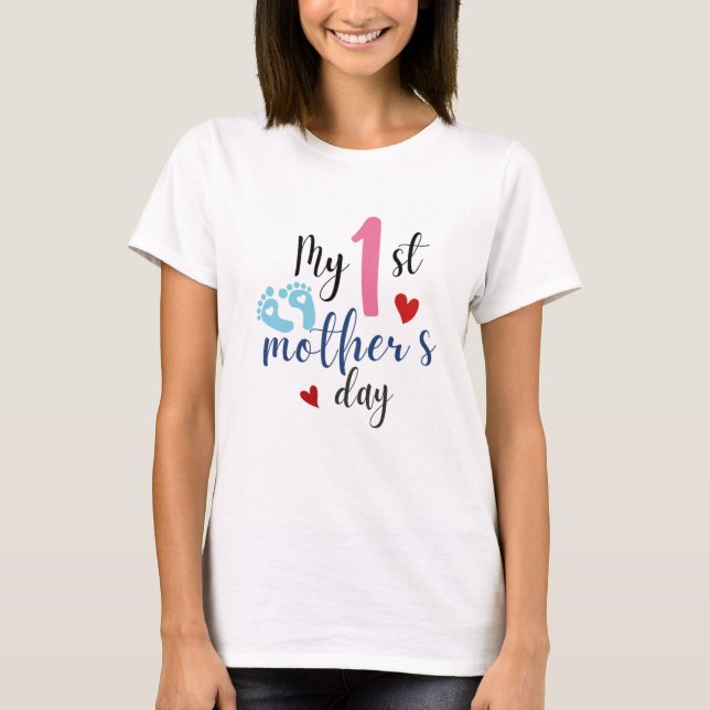 My 1st mother's day-t-shirt-first time mum t-shirt (Front)