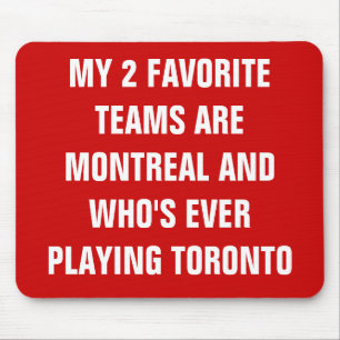 MY 2 FAVORITE TEAMS ARE MONTREAL AND WHO'S EVER... MOUSE PAD