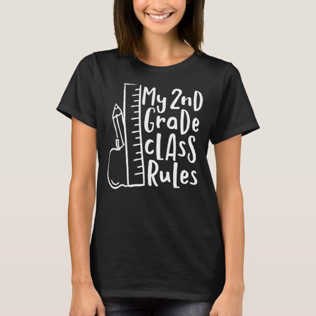 My 2nd Grade Class Rules - Cute Second Grade Teach T-Shirt (Front)