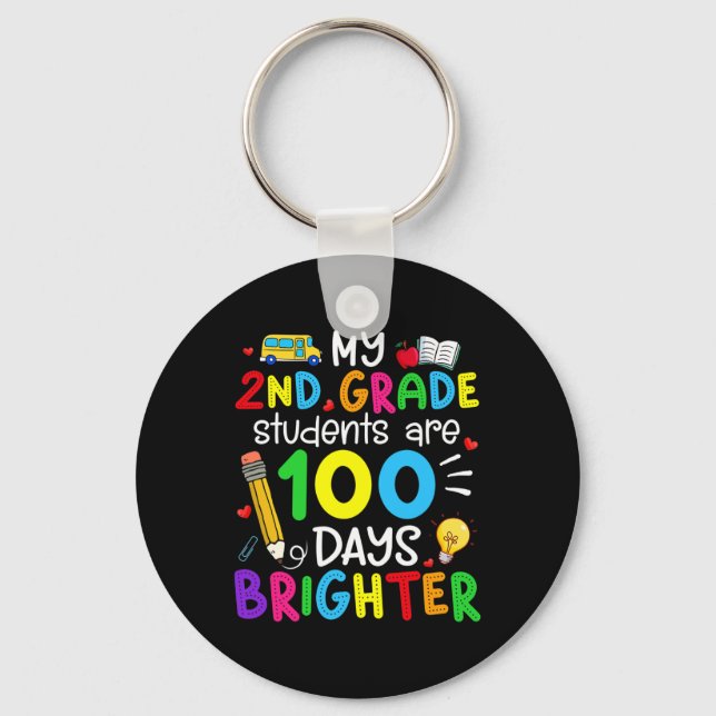My 2nd Grade Students Are 100 Days Brighter 100th  Key Ring (Front)