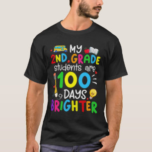 My 2nd Grade Students Are 100 Days Brighter 100th T-Shirt