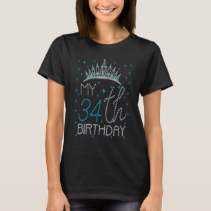 My 34th Birthday 34 Years Old Blue Crown For Ladi T-Shirt
