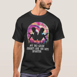 MY 3RD GRADE STUDENTS ARE 100 DAYS SMARTER TEACHER T-Shirt