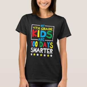 My 4th Grade Kids Are 100 Days Smarter 100 Days Of T-Shirt