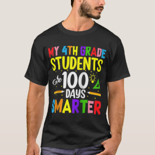 My 4th Grade Students Are 100 Days Smarter 100 Day T-Shirt