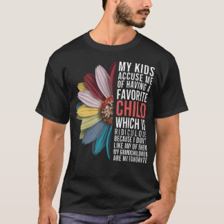My Accuse Me Of Having A Favourite Child My T-Shirt