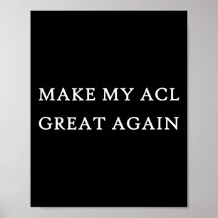 My Acl Great Again Funny Trump Injury Recovery Sur Poster
