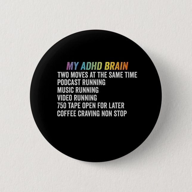 My ADHD Brain Neurodiversity Awareness Gift 6 Cm Round Badge (Front)