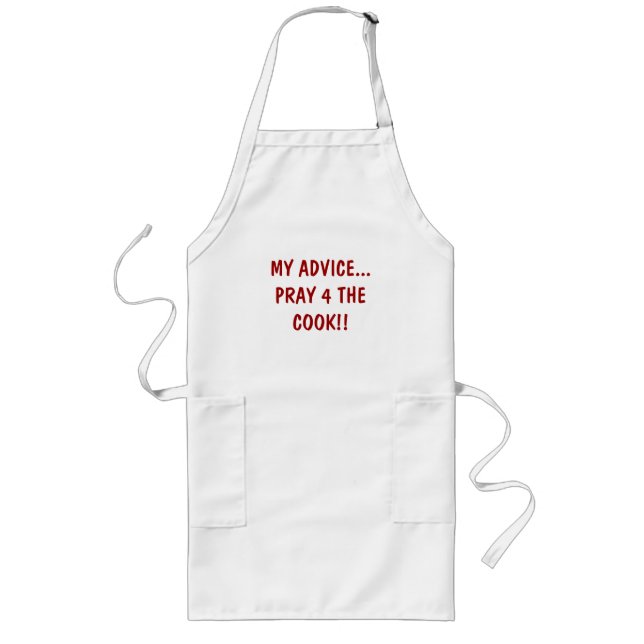 MY ADVICE...PRAY 4 THE COOK!!...Religious aprons (Front)