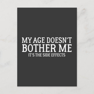 My Age Doesn't Bother Me It's The Side Effects Postcard