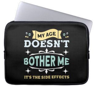 My Age Doesn't Bother Me Old People Sarcastic Laptop Sleeve
